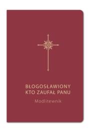 Okładka książki Modlitewnik Błogosławiony kto zaufał Panu