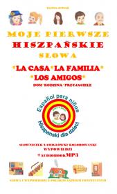 Moje pierwsze hiszpańskie słowa - Dom, rodzina. Autor: Jewiak Hanna. Dadada.pl Okładka książki Moje pierwsze hiszpańskie słowa - Dom, rodzina