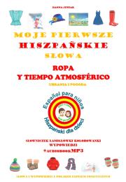 Moje pierwsze hiszpańskie słowa - Ubrania i pogoda. Autor: Jewiak Hanna. Dadada.pl Okładka książki Moje pierwsze hiszpańskie słowa - Ubrania i pogoda