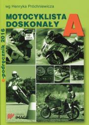 Motocyklista doskonały A E-podręcznik 2015. Autor: Próchniewicz Henryk. Dadada.pl Okładka książki Motocyklista doskonały A E-podręcznik 2015