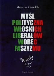 Myśl polityczna włoskich liberałów wobec faszyzmu. Autor: Kiwior-Filo Małgorzata. Dadada.pl Okładka książki Myśl polityczna włoskich liberałów wobec faszyzmu
