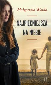 Najpiękniejsza na niebie. Autor: Warda Małgorzata. Dadada.pl Okładka książki Najpiękniejsza na niebie