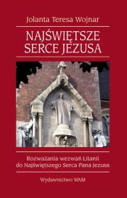 Najświętsze Serce Jezusa. Autor: Wojnar Jolanta Teresa. Dadada.pl Okładka książki Najświętsze Serce Jezusa