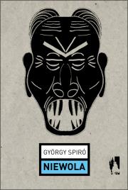 Niewola. Autor: Gyrgy Spiró. Dadada.pl Okładka książki Niewola