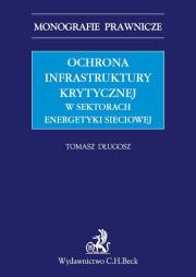 Okładka książki Ochrona infrastruktury krytycznej w sektorach energetyki sieciowej