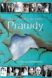 Od niewiary do pełni prawdy. Autor: Piotrowski Mieczysław. Dadada.pl Okładka książki Od niewiary do pełni prawdy