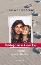 Oddajcie mi córkę. Autor: Cohen-Ahnine Candice. Dadada.pl Okładka książki Oddajcie mi córkę
