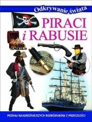 Okładka książki Odkrywanie świata. Piraci i rabusie (OT)
