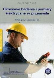 Okresowe badania i pomiary elektryczne w przemyśle. Autor: Łasak Fryderyk. Dadada.pl Okładka książki Okresowe badania i pomiary elektryczne w przemyśle