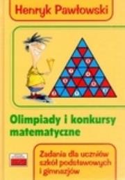 Olimpiady i konkursy matematyczne. Zadania dla.... Autor: Pawłowski Henryk. Dadada.pl Okładka książki Olimpiady i konkursy matematyczne. Zadania dla...