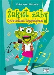 Opowiadania logopedyczne. Żakiet żaby. Autor: Michalec Katarzyna. Dadada.pl Okładka książki Opowiadania logopedyczne. Żakiet żaby