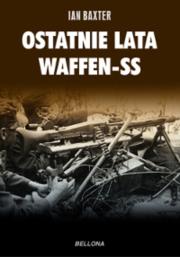 Okładka książki Ostatnie lata Waffen-SS