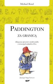 Paddington za granicą. Autor: Bond Michael. Dadada.pl Okładka książki Paddington za granicą