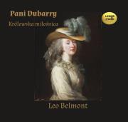 Pani Dubarry - Królewska miłośnica - Audiobook. Autor: Belmont Leo. Dadada.pl Okładka książki Pani Dubarry - Królewska miłośnica - Audiobook