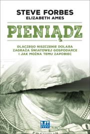 Okładka książki Pieniądz. Dlaczego niszczenie dolara zagraża ...