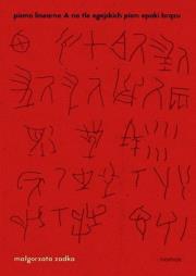 Okładka książki Pismo linearne A na tle egejskich pism epoki brązu