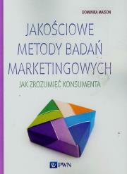 P.JAKOSCIOWE METODY BADAN MARKETINGOWYCH JAK ZROZUMIEC KONSU. Autor: Dominika Maison. Dadada.pl Okładka książki P.JAKOSCIOWE METODY BADAN MARKETINGOWYCH JAK ZROZUMIEC KONSU