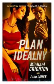 Plan idealny. Autor: Crichton Michael. Dadada.pl Okładka książki Plan idealny