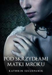 Okładka książki Pod skrzydłami Matki Mroku