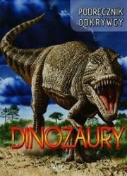 Podręcznik odkrywcy - Dinozaury. Autor:   Praca zbiorowa. Dadada.pl Okładka książki Podręcznik odkrywcy - Dinozaury