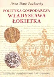 Okładka książki Polityka gospodarcza Władysława Łokietka