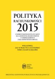 Polityka rachunkowości 2015 z komentarzem do planu kont dla jednostek budżetowych i samorządowych. Autor: Gaździk Elżbieta. Dadada.pl Okładka książki Polityka rachunkowości 2015 z komentarzem do planu kont dla jednostek budżetowych i samorządowych