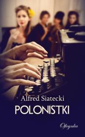 Polonistki. Autor: Siatecki Alfred. Dadada.pl Okładka książki Polonistki