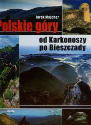 Polskie góry od Karkonoszy po Bieszczady. Autor: Majcher Jarek. Dadada.pl Okładka książki Polskie góry od Karkonoszy po Bieszczady