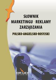 Polsko-angielsko-rosyjski słownik marketingu reklamy zarządzania. Autor: Kapusta Piotr. Dadada.pl Okładka książki Polsko-angielsko-rosyjski słownik marketingu reklamy zarządzania