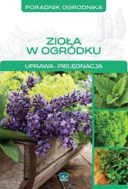 Poradnik ogrodnika - zioła w ogrodzie. Autor: Michał Mazik. Dadada.pl Okładka książki Poradnik ogrodnika - zioła w ogrodzie