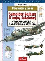 Porównanie broni. Samoloty II wojny światowej. Autor: Haskew Michael E.. Dadada.pl Okładka książki Porównanie broni. Samoloty II wojny światowej