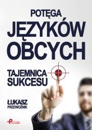 Okładka książki Potęga języków obcych. Tajemnica sukcesu