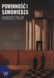 Powinność i samowiedza. Autor: Piłat Robert. Dadada.pl Okładka książki Powinność i samowiedza