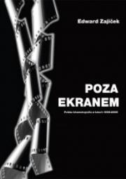 Okładka książki Poza ekranem. Polska kinematografia w latach 1896 – 2005