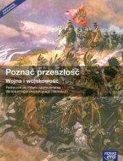 Okładka książki Poznać przeszłość Wojna i wojskowość Historia i społeczeństwo Podręcznik Szkoła ponadgimnazjalna