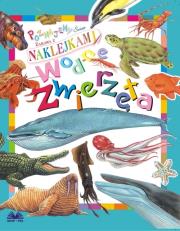 Poznajemy świat. Zabawa z naklej.- Wodne zwierzęta. Autor: praca zbiorowa. Dadada.pl Okładka książki Poznajemy świat. Zabawa z naklej.- Wodne zwierzęta