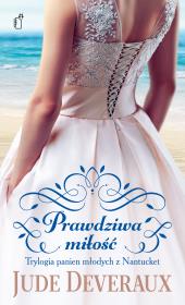 Prawdziwa miłość. Trylogia panien młodych z .... Autor: Deveraux Jude. Dadada.pl Okładka książki Prawdziwa miłość. Trylogia panien młodych z ...