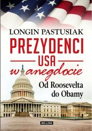 Okładka książki Prezydenci USA w anegdocie. Od Roosvelta do Obamy
