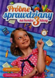 Próbne sprawdziany na koniec 3 klasy SP. Autor: Wielocha Antonina. Dadada.pl Okładka książki Próbne sprawdziany na koniec 3 klasy SP