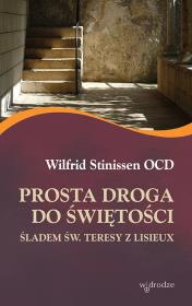 Prosta droga do świętości. Autor: Wilfrid Stinissen OCD. Dadada.pl Okładka książki Prosta droga do świętości