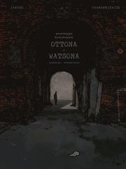 Przebiegłe dochodzenie Ottona i Watsona. Esencja / Romantyzm - wydanie kolekcjonerskie. Autor: Gawronkiewicz Krzysztof, Janusz Grzegorz. Dadada.pl Okładka książki Przebiegłe dochodzenie Ottona i Watsona. Esencja / Romantyzm - wydanie kolekcjonerskie