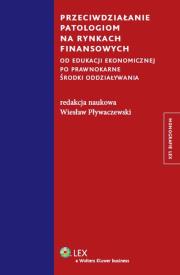 Przeciwdziałanie patologiom na rynkach finansowych. Autor: Pływaczewski Wiesław. Dadada.pl Okładka książki Przeciwdziałanie patologiom na rynkach finansowych