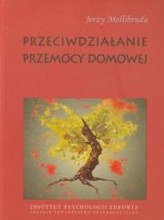 Przeciwdziałanie przemocy domowej. Autor: Mellibruda Jerzy. Dadada.pl Okładka książki Przeciwdziałanie przemocy domowej