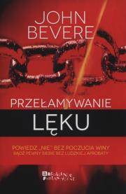 Przełamywanie lęku. Autor: Bevere John. Dadada.pl Okładka książki Przełamywanie lęku