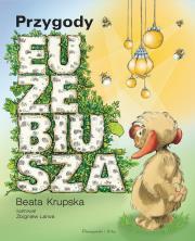 Przygody Euzebiusza. Autor: Beata Krupska. Dadada.pl Okładka książki Przygody Euzebiusza