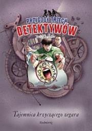 Przygody Trzech Detektywów 8 Tajemnica krzyczącego zegara. Autor: Chandler Andy. Dadada.pl Okładka książki Przygody Trzech Detektywów 8 Tajemnica krzyczącego zegara