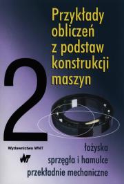 Opakowanie Przykłady obliczeń z podstaw konstrukcji maszyn Tom 2