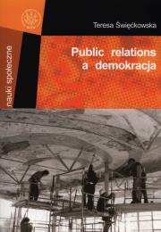 Public relations a demokracja. Autor: Święćkowska Teresa. Dadada.pl Okładka książki Public relations a demokracja