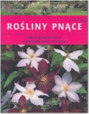 Okładka książki Rośliny pnące. Zdrowa gleba ogrodowa. Dokarmianie roślin i nawożenie