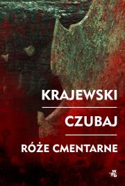 Róże cmentarne. Autor: Marek Krajewski. Dadada.pl Okładka książki Róże cmentarne